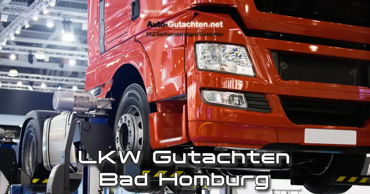LKW Gutachten Bad Homburg LKW Gutachten Bad Homburg